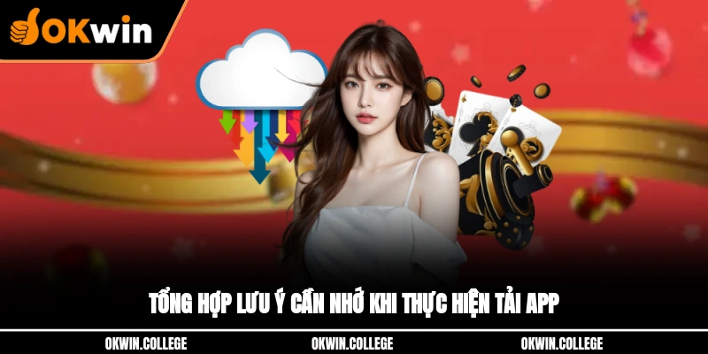 Tổng hợp lưu ý cần nhớ khi thực hiện tải app OKWIN